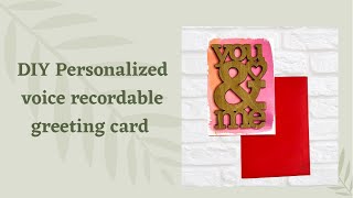 DIY Personalized voice recordable greeting card!!