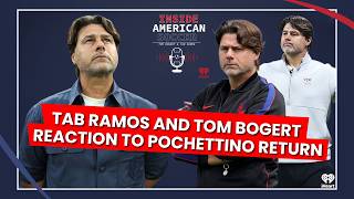 Pochettino Is Back! What It Means for the USMNT with Tom Bogert and Tab Ramos