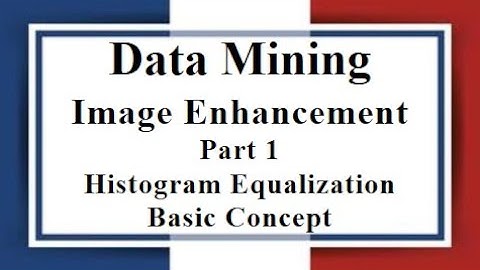 Lec: 17 | Image Enhancement Techniques | Histogram Equalization | Data Mining | Bangla Tutorial 