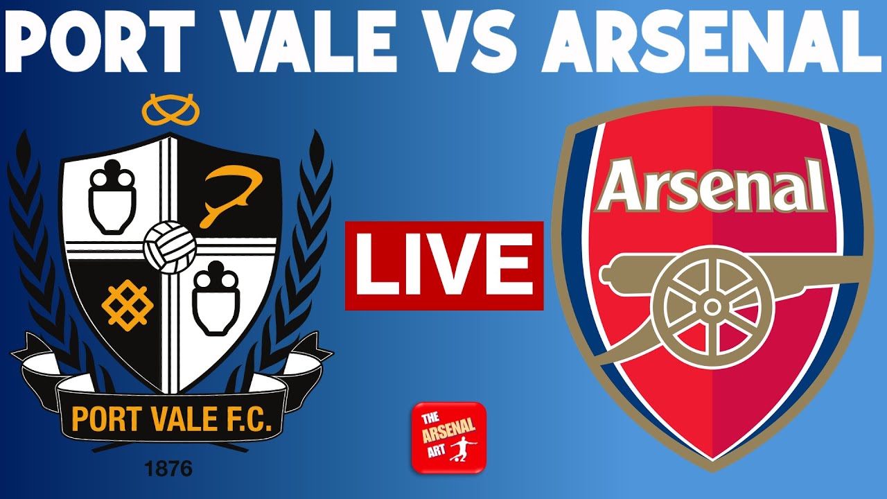 Where To Watch Port Vale Vs Arsenal F.c.