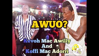 Koffi Mac-Adory with Kevoh Mac Awilly live in sky view KAYOLE ( AWUO? )