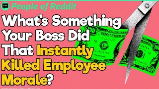 That Move Instantly Killed Employee Morale People Stories