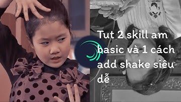 Tut 2 skill am basic và 1 cách add shake siêu dễ🙆❤ #40 #yeontutorial