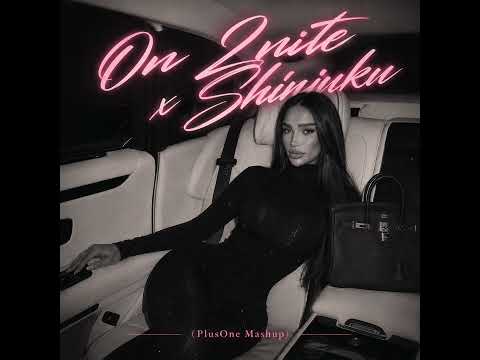 On 2nite x Shinjuku (PlusOne Mashup)