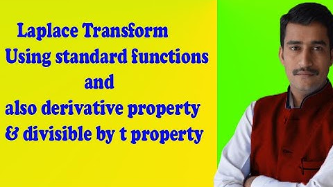 Laplace Transform using standard functions & also derivative & divisible by t properties