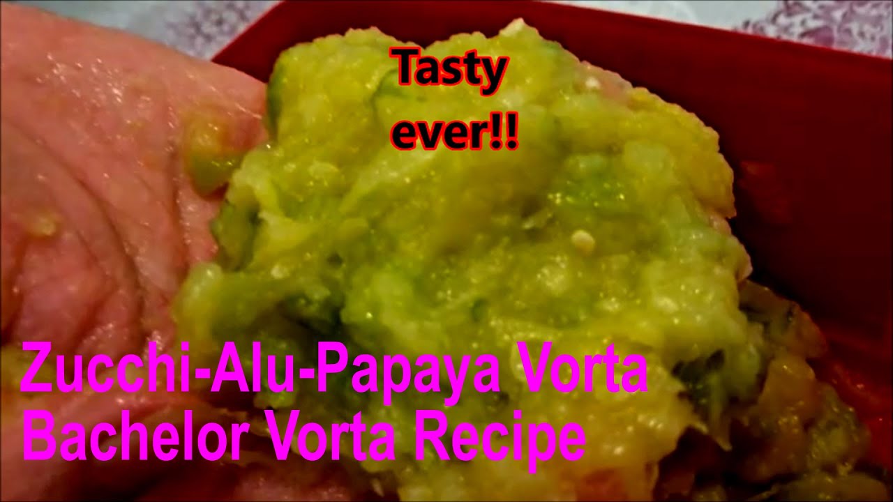ZucchiniAluPapaya Vorta recipe Bangla style youtube Bachelor