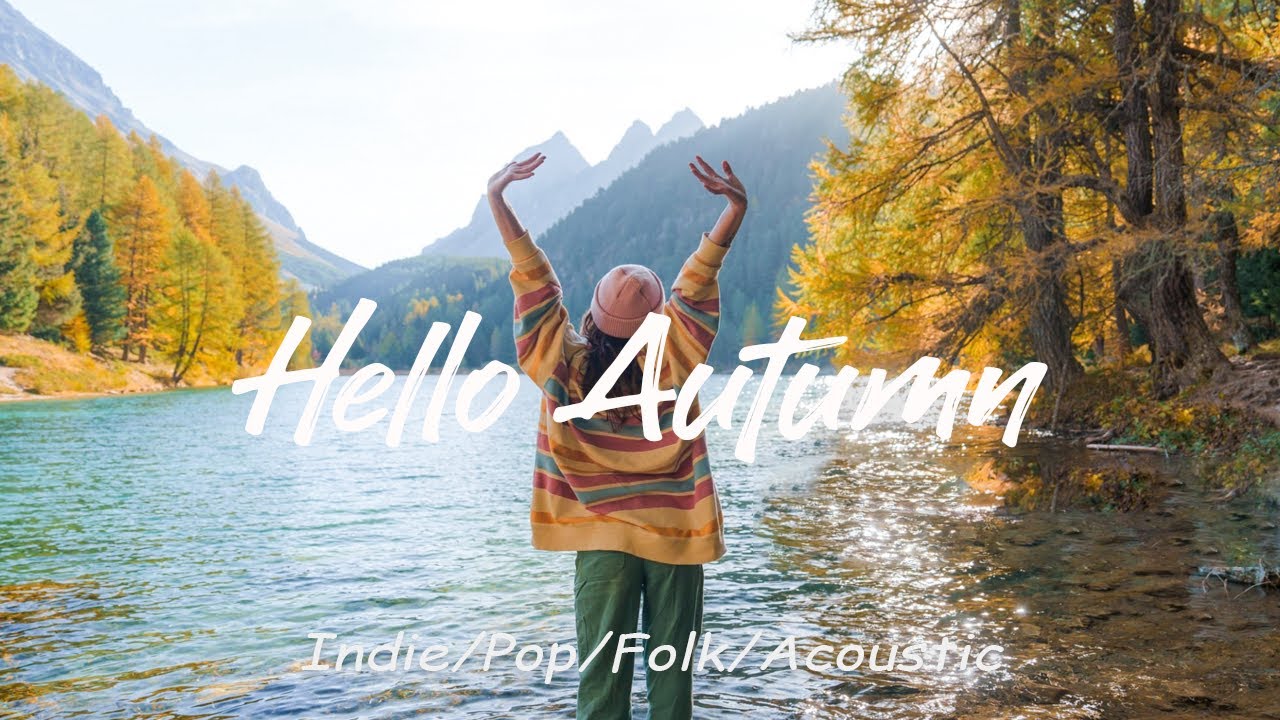 Hello Autumn 🍂 Soft Music to Begin the Month | Indie/Pop/Folk/Acoustic Playlist