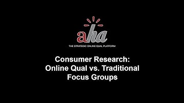 Consumer Research:  Online Qual vs. Traditional Focus Groups