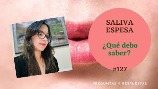 Saliva Espesa Blanca Y Espumosa Preguntas Y Respuestas Episodio 127