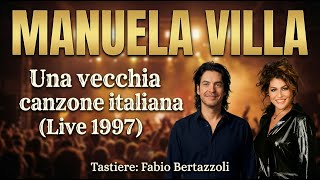 Manuela Villa – Una vecchia canzone italiana (Live 1997) | Tastiere: Fabio Bertazzoli