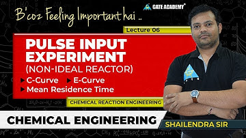 #06 | Pulse Input Experiment(Non Ideal Reactor) | Shailendra Sir | Chemical Engineering | GATE/PSU