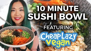Easy Vegan Sushi Bowl ft. Cheap Lazy Vegan | 10 Minute Challenge