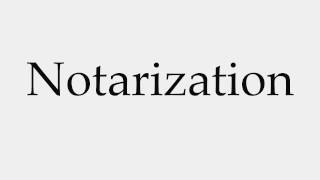 How to Pronounce Notarization