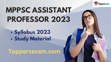 MPPSC ASSISTANT PROFESSOR Exam Date, Syllabus 2023, Admit Card