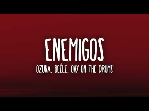 Ozuna - Enemigos feat. Beéle & Ovy On The Drums