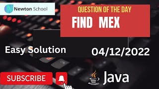 Find Mex - Newton School | Question of the day | 04/12/2022