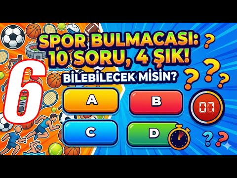 Spor Dünyasını Biliyor musun? 10 Soru, 4 Şık, Sınırsız Eğlence - 06
