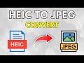 How To Convert HEIC to JPEG Online for Free 2025