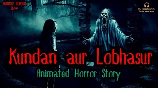 Ep07 Kundan And The Killer Lobhasur Lobhasur Animated Horror Story Hindi By Horror Podcast Show