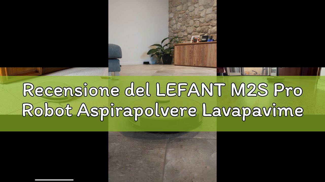 Recensione del LEFANT M2S Pro Robot Aspirapolvere Lavapavimenti con Svuotamento Automatico,Aspirazio