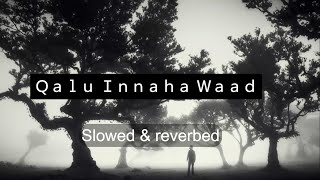 Ｑａｌｕ Ｉｎｎａｈａ Ｗａａｄ （Ｓｌｏｗｅｄ ＆ ｒｅｖｅｒｂｅｄ） Resimi