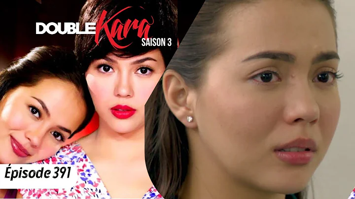 DOUBLE KARA Episode 391 en Français