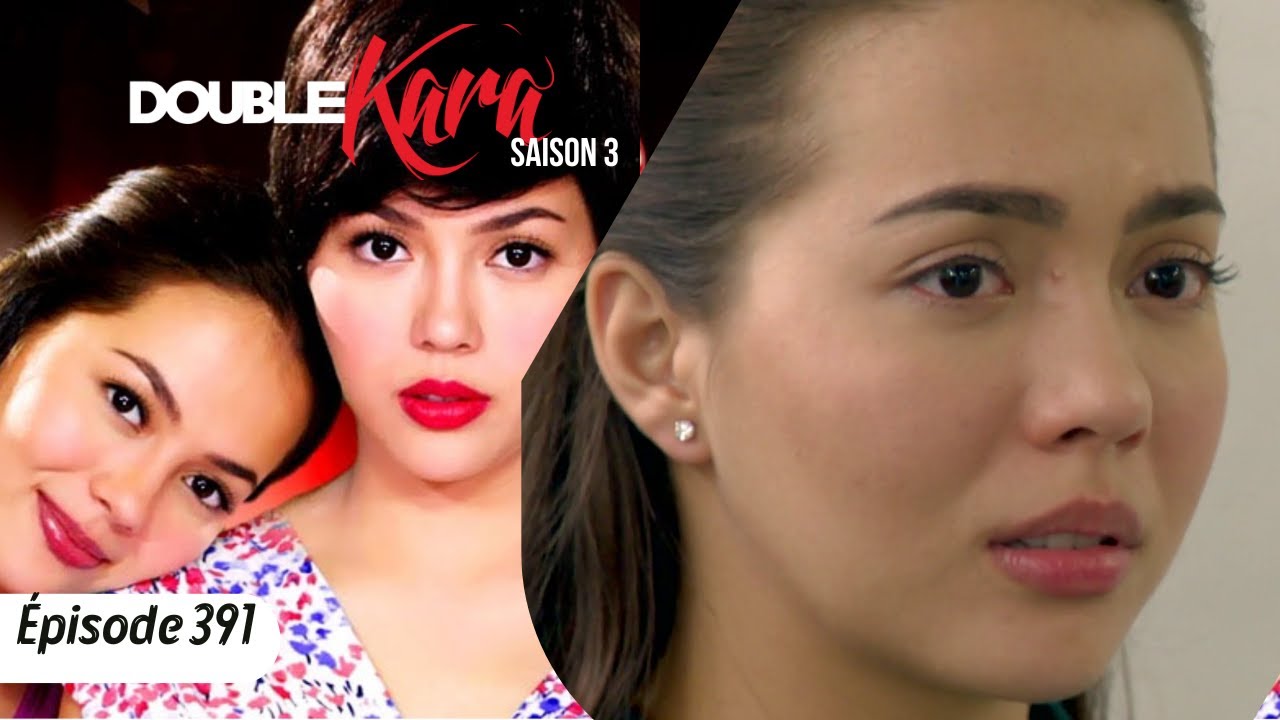 DOUBLE KARA Episode 391 en Français
