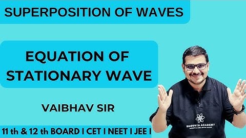 Equation of stationary wave l Superposition of waves l Physics l Vaibhav sir