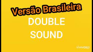 Versão Brasileira Double Sound