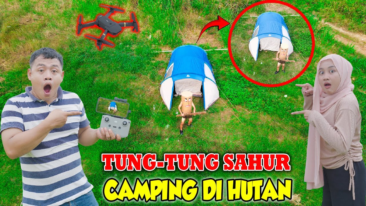 TEREKAM JELAS TUNG - TUNG SAHUR CAMPING DI HUTAN