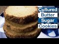 🔵 Cultured Butter Sugar Cookies Recipe