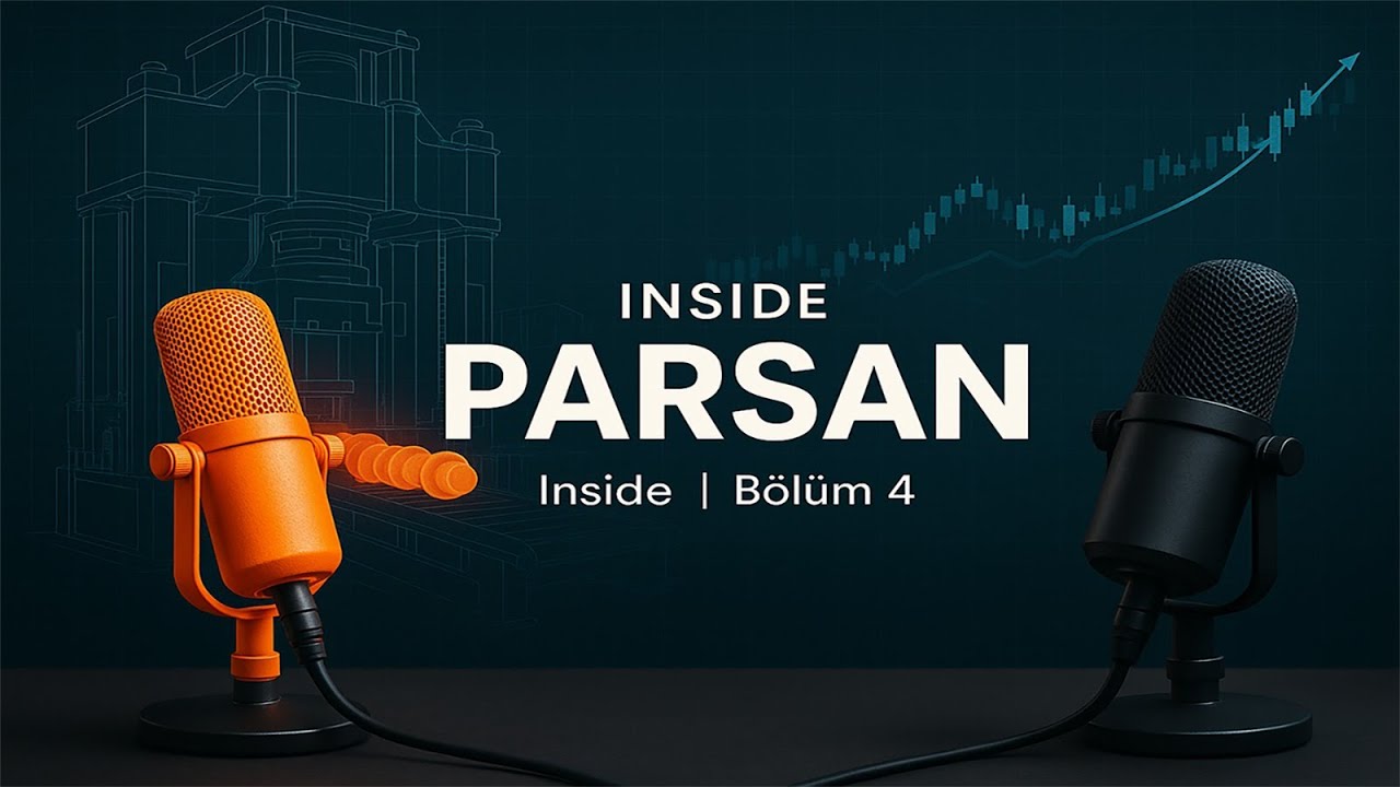 Parsan (PARSN) Inside | Hisse Analiz | Dövme Teknolojisinin Gücü | Inside BIST | Bölüm 4