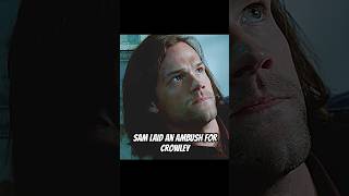 Sam Laid An Ambush For Crowley
