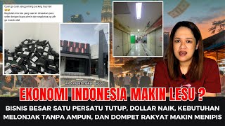 UMKM NGELUH, GERAI BESAR BANGKRUT, PASAR SEPI, DOLLAR NAIK. EKONOMI INDONESIA LAGI KENAPA SIH?