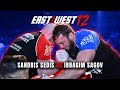 Ibragim sagov vs sandrs sedis   east vs west12 lightweight match