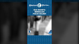 Viral Dua Wanita Berkelahi Pakai Celurit