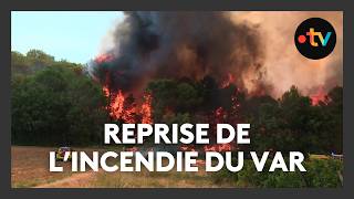 Incendie du Var : reprise spectaculaire du feu et nouvelles évacuations