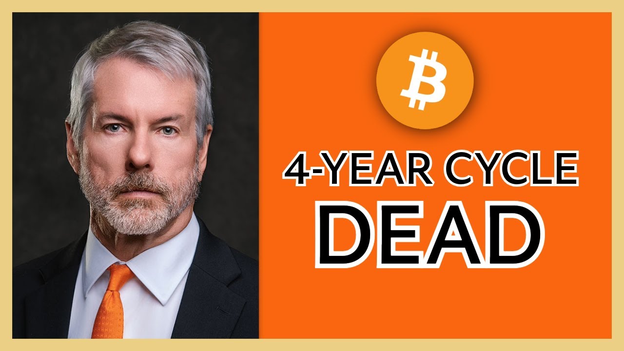 MICHAEL SAYLOR: "THE BITCOIN 4-YEAR CYCLE IS DEAD"