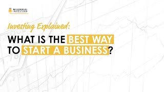 Explained: What Is The Best Way To Start A Business? (Gino Wickman)
