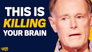 This Is DESTROYING Your Brain! - Fix Your Brain Health TODAY | Dr. David Perlmutter