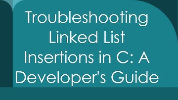 Troubleshooting Linked List Insertions in C: A Developer