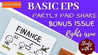 Advanced Accounting: Basic EPS (Bonus Issue, Rights Issue, Partly Paid Share)