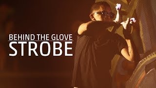 Behind the Glove | Strobe [EmazingLights.com]