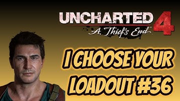 UNCHARTED 4 MULTIPLAYER:"I CHOOSE YOUR LOADOUT"#36"SHOTGUN LOADOUTS!!"