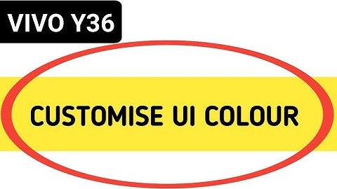 Vivo y36 UI color kaise customise kare,how to customise UI colour in Vivo y36, UI color settings