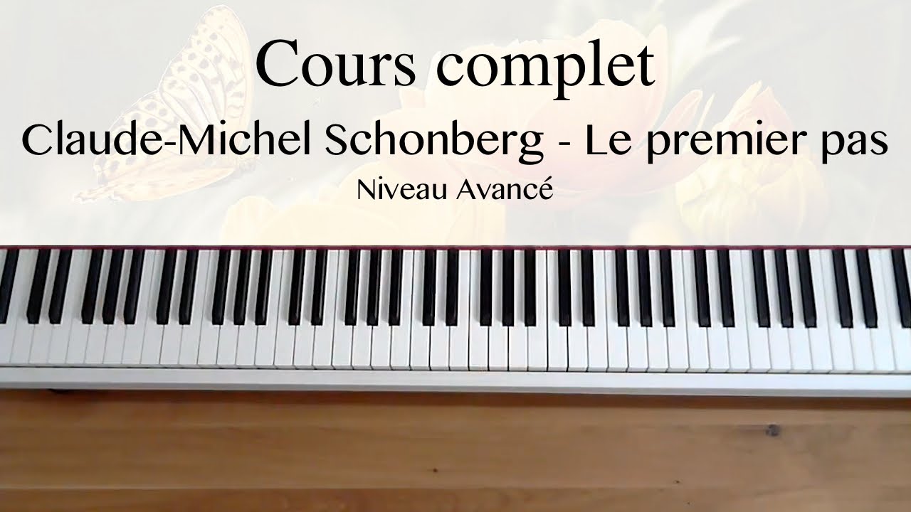 Claude-Michel Schonberg - Le premier pas - Niveau Avancé - Cours complet