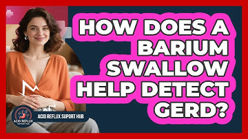 How Does a Barium Swallow Help Detect GERD?