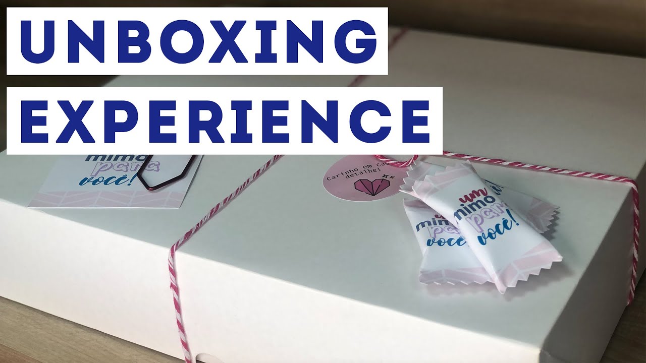 Unboxing experience: dicas para aplicar a estratégia