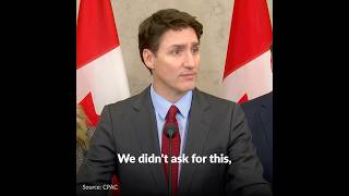 Justin Trudeau: “We didn't ask for this. But we will not back down."