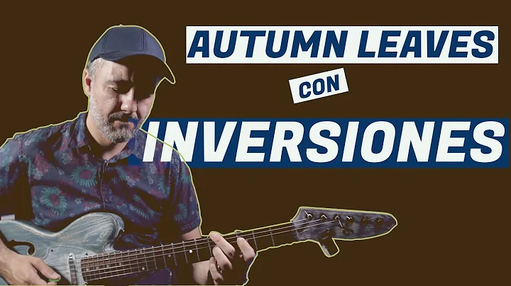 Cómo usar las INVERSIONES de ACORDES | Aplicación en AUTUMN LEAVES
